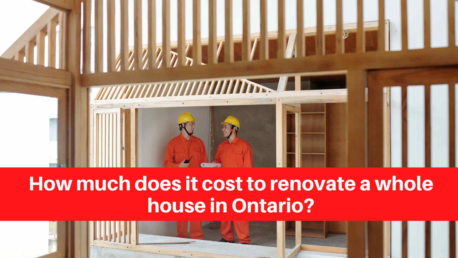 how-much-does-it-cost-to-renovate-a-whole-house-in-ontario