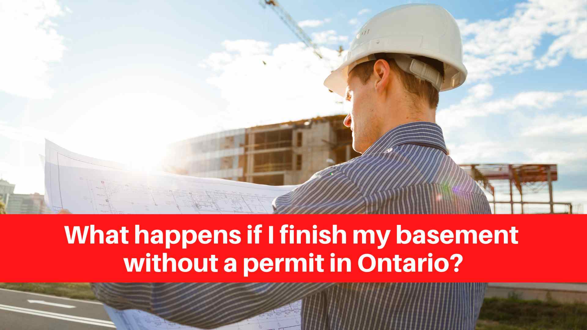 What happens if I finish my basement without a permit in Ontario